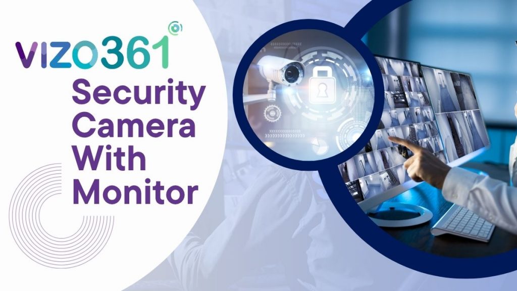 The Ultimate Guide to Security Camera with Monitor: Protect Your Business